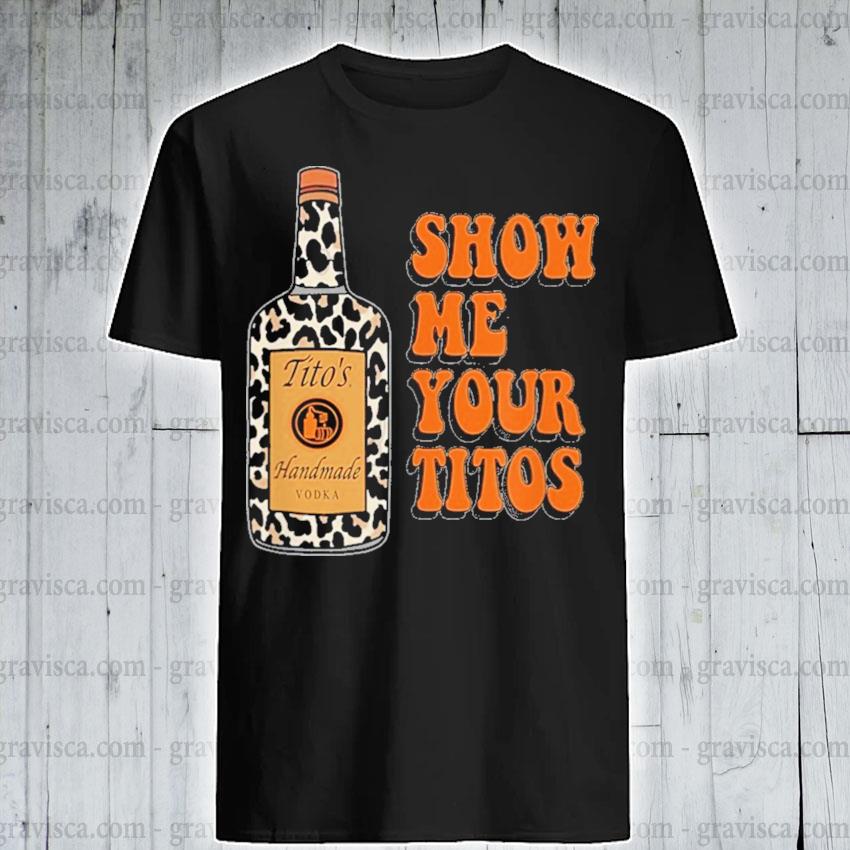 show me your titos sweatshirt